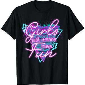 Funny Girls Just Wanna Have Fun Awesome 70's 80's 90's 1980s T-Shirt, Size Small