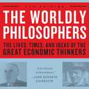 The Worldly Philosophers: The Lives, Times And Ideas Of The Great Economic Thinkers, Seventh Edition