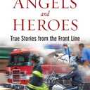 Angels and Heroes: True Stories from the Front Line