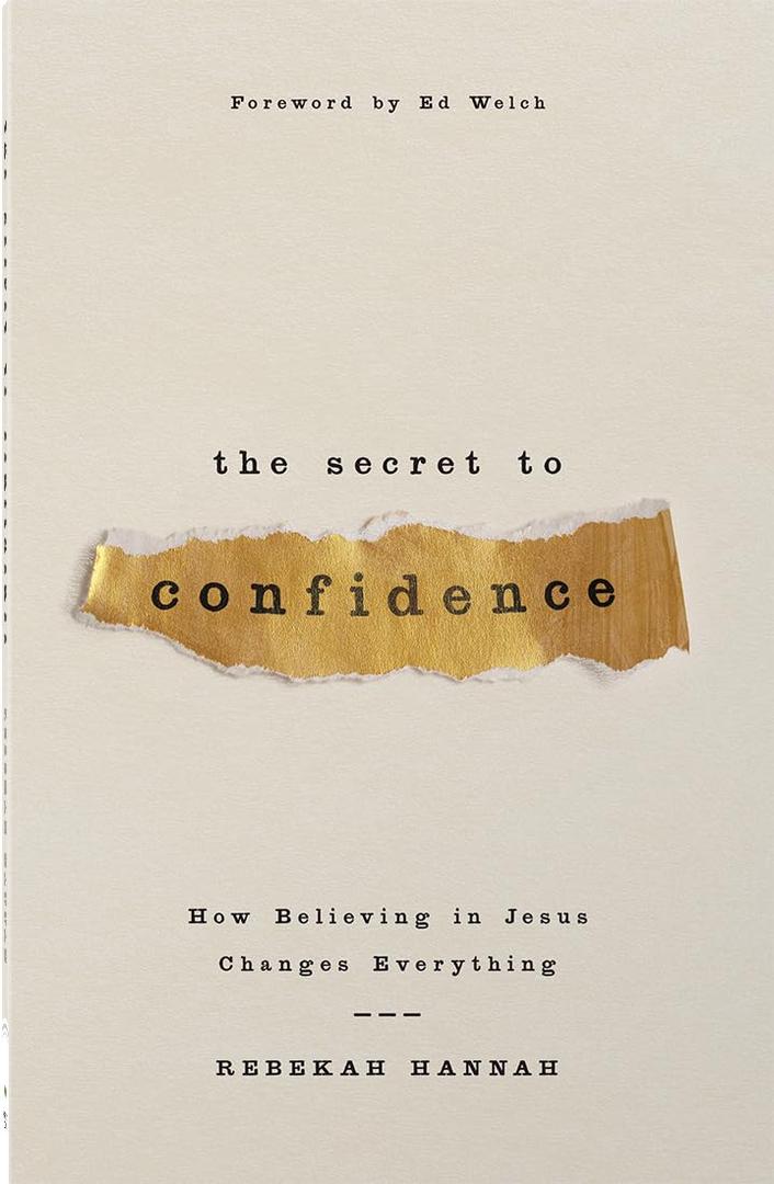 The Secret to Confidence: How Believing in Jesus Changes Everything