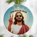 Jesus Says 6 7 Ornament, 67 Christmas Ornament, Meme Ornaments for Christmas Tree, Funny Christmas Ornaments 2025, 67 Gifts for Kids Teens Gen Alpha, Stocking Stuffers for Teens