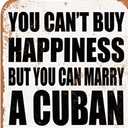 SKYOCEAN Tin Sign Wall Art Metal Sign You Can't Buy Happiness But You Can Marry A Cuban Home Decorative Tin Sign 8x12 for Home Restaurant Cafe Bar Outdoor Indoor Plate
