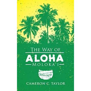 The Way of Aloha - Moloka'i