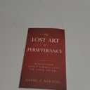 The Lost Art of Perseverance: Rediscover God's Perspective On Your Trials