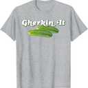 Gherkin It Funny Design T-Shirt XL