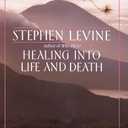 Healing into Life and Death