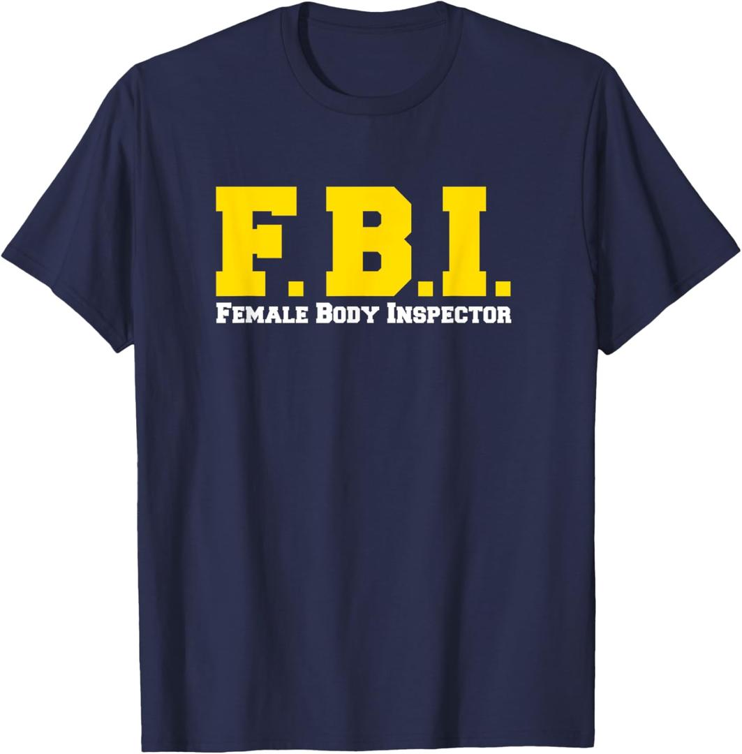 FBI Female Body Inspector Funny T-shirt T-Shirt 2XL Navy Blue