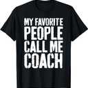 My Favorite People Call Me Coach Shirt Men Women Coaching T-Shirt, Size S