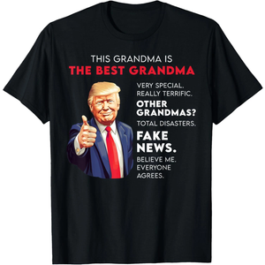 Funny Donald Trump Quote for Conservative Grandma T-Shirt XL
