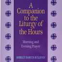 A Companion to the Liturgy of the Hours