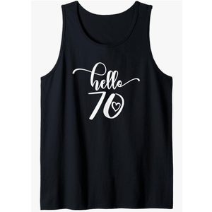 70th Birthday, For Women, Hello 70 Years Old Cute Tank Top XL