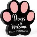 Dog Decor, Dog Signs for Home Decor, Dogs Welcome People Tolerated, Unique Gift Idea for Women Men Teen Dog Lover Family, Room Tabletop Decorate Accessories Pink Paws 5.0x5.0 Inch
