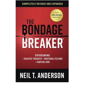 The Bondage Breaker: Overcoming *Negative Thoughts *Irrational Feelings *Habitual Sins (The Bondage Breaker Series)