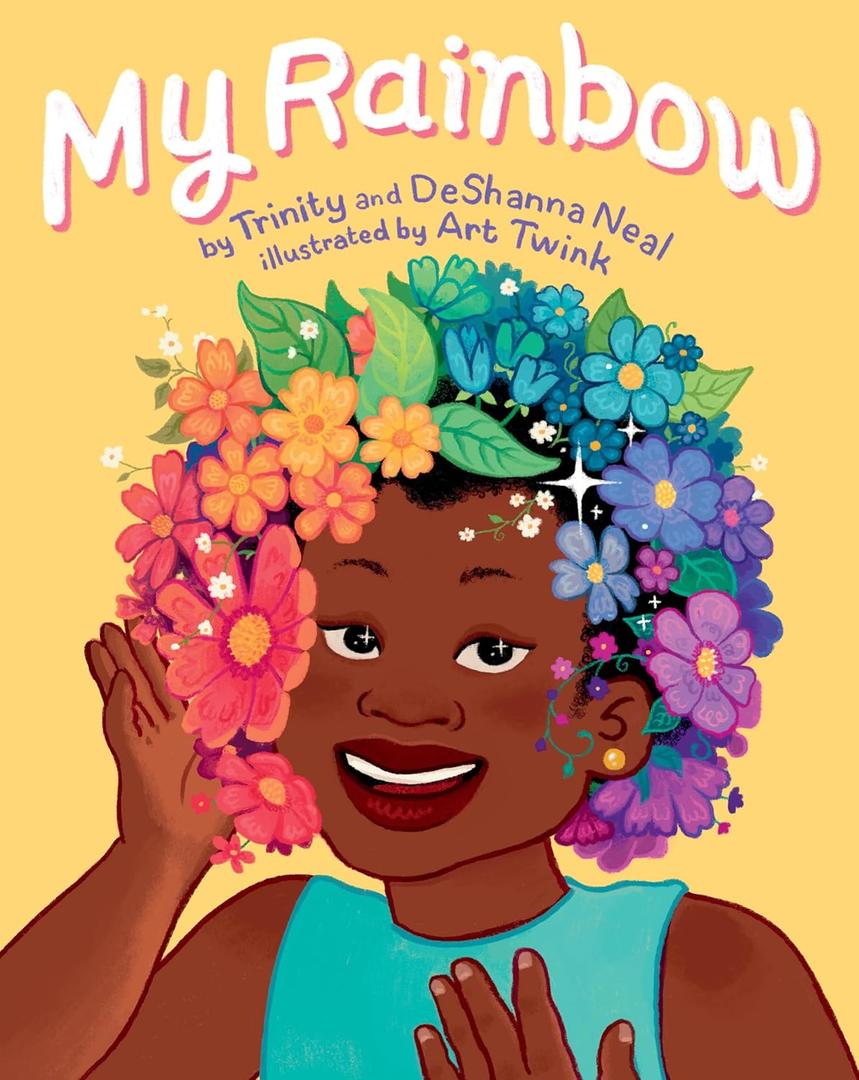 My Rainbow Hardcover – Picture Book, by DeShanna Neal (Author), Trinity Neal (Author), Art Twink (Illustrator)