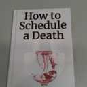 How to Schedule a Death
