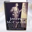 Joseph McCarthy: Reexamining the Life and Legacy of America's Most Hated Senator