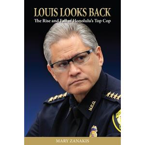 Louis Looks Back: The Rise and Fall of Honolulu's Top Cop