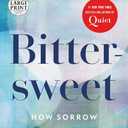 Bittersweet: How Sorrow and Longing Make Us Whole (Random House Large Print)
