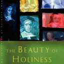 Beauty of Holiness: The Caroline Divines and Their Writings (Canterbury Studies in Spiritual Theology)