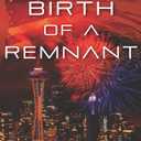 Birth of a Remnant: Tribulation Cult Book 2: A Novel (Paperback)