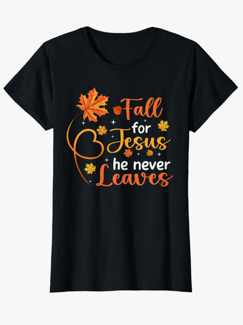Fall for Jesus He Never Leaves Leaves Autumn Christian Women T-Shirt XL
