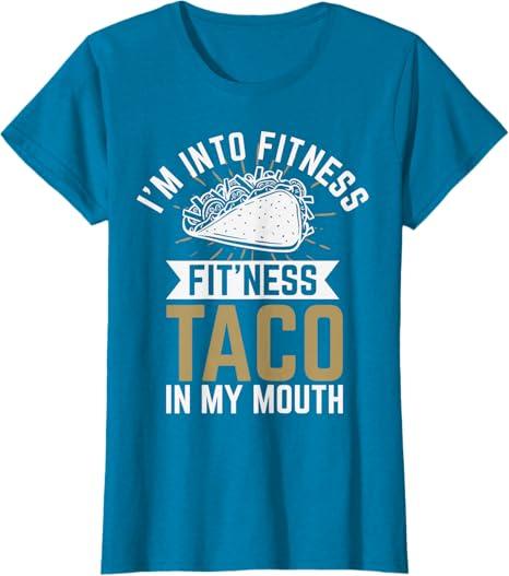 I'm into Fitness Fit'ness Taco in My Mouth T-Shirt (Blue, XS)