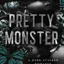 Pretty Monster: A Dark Stalker Romance