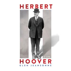 Herbert Hoover: A Life