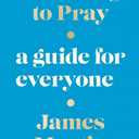 Learning to Pray: A Guide for Everyone