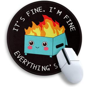 Dumpster on Fire Round Mouse Pad 8.6 x 8.6 Inch, Cute Funny Mousepad for Laptop Gaming, Stitched Edge Non-Slip Rubber Base, Home Office Decor Desk Accessories, It's Fine I`m Fine Everything is Fine