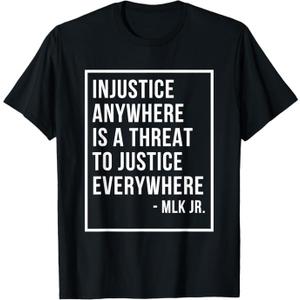 Injustice Anywhere is A Threat to Justice Everywhere Quote T-Shirt , Size 3XL