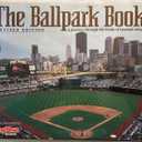 The Ballpark Book : A journey Through the Fields of Baseball Magic
