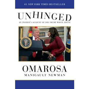 Unhinged: An Insider's Account of the Trump White House