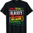 Juneteenth I'm Black Everyday But Today I'm Blackity Black T-Shirt, Size S