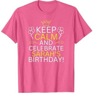 Keep Calm And Celebrate Sarah s Birthday T-Shirt Small