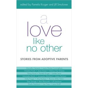 A Love Like No Other: Stories from Adoptive Parents
