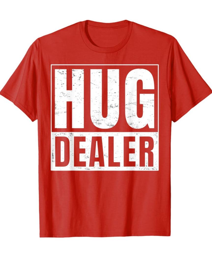 Funny hug dealer T-shirt T-Shirt, XL