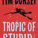 Tropic of Stupid: A Novel (Serge Storms, 24)