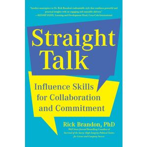 Straight Talk: Influence Skills for Collaboration and Commitment