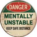 WSUPBPR Danger Mentally Unstable Metal Sign 8x8in Round Humorous Plaque for Office Wall Decor Sarcastic Gift