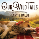 Our Wild Tails: The Adventures of Henry & Baloo, Book
