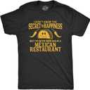 Mens I Don't Know The Secret to Happiness But I've Never Been Sad At A Mexican Restaurant T Shirt (Black, S)