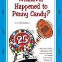 Whatever Happened to Penny Candy A Fast, Clear, and Fun Explanation of the Economics You Need For Success in Your Career, Business, and Investments (An Uncle Eric Book), Paperback
