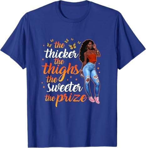 Black Girl Afro The Thicker The Thighs The Sweeter The Prize T-Shirt, 4XL