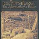 A Strange and Blighted Land: Gettysburg, The Aftermath of a Battle
