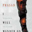 I Will Wander on: Terrifying Tales of Life, Love, & Death