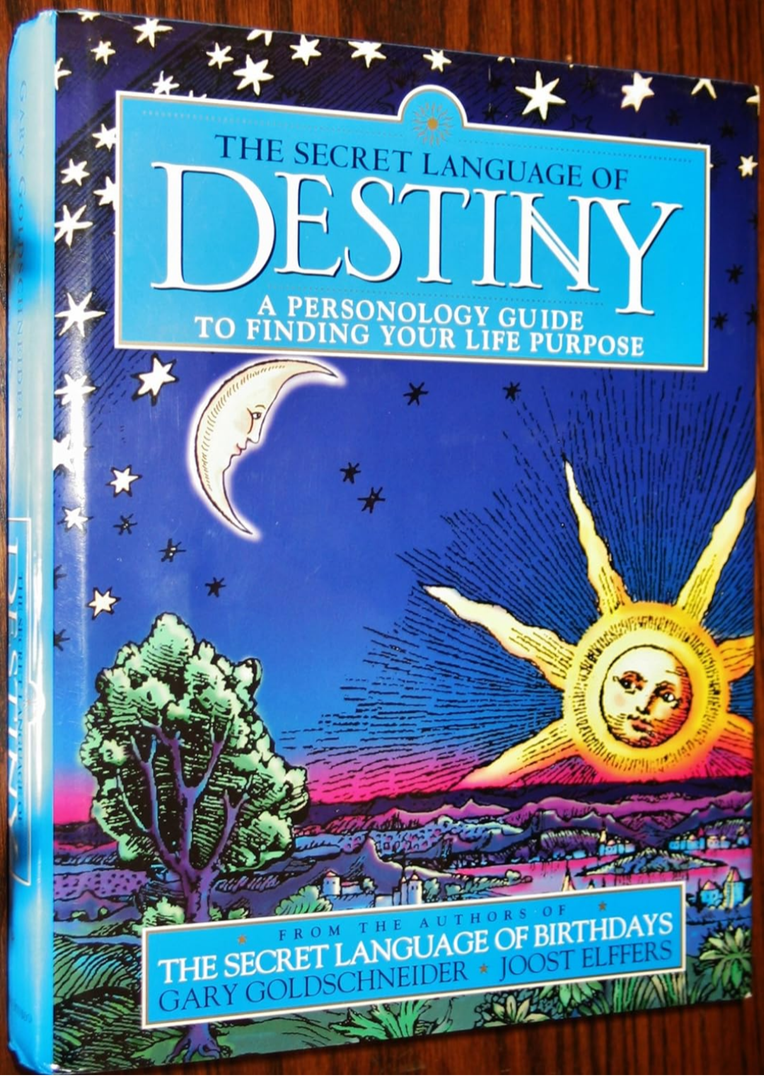The Secret Language of Destiny: A Personology Guide to Finding Your Life Purpose