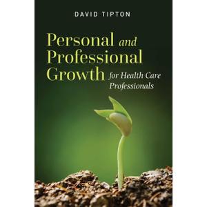Personal and Professional Growth for Health Care Professionals Paperback