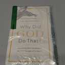 Why Did God Do That?: Discovering God’s Goodness in the Hard Passages of Scripture