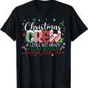 Christmas Crew A Little Bit Crazy A Little Bit Loud A Whole T-Shirt, 3XL